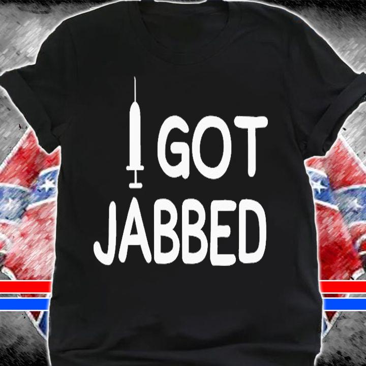 i got jabbed 2021 T-Shirt shirt