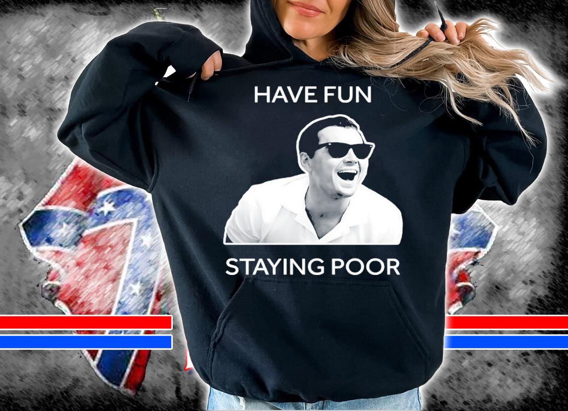 Leo DiCaprio Have Fun Staying Poor Shirt