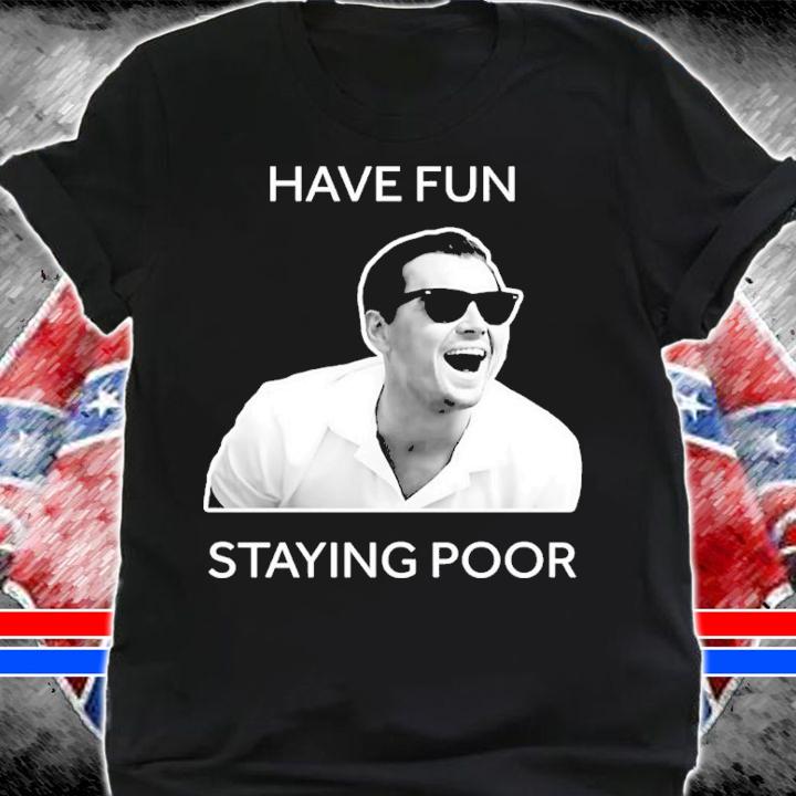 Leo DiCaprio Have Fun Staying Poor Shirt