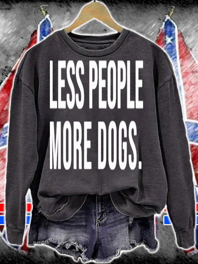 Less People More Dogs Shirt sweatshirt