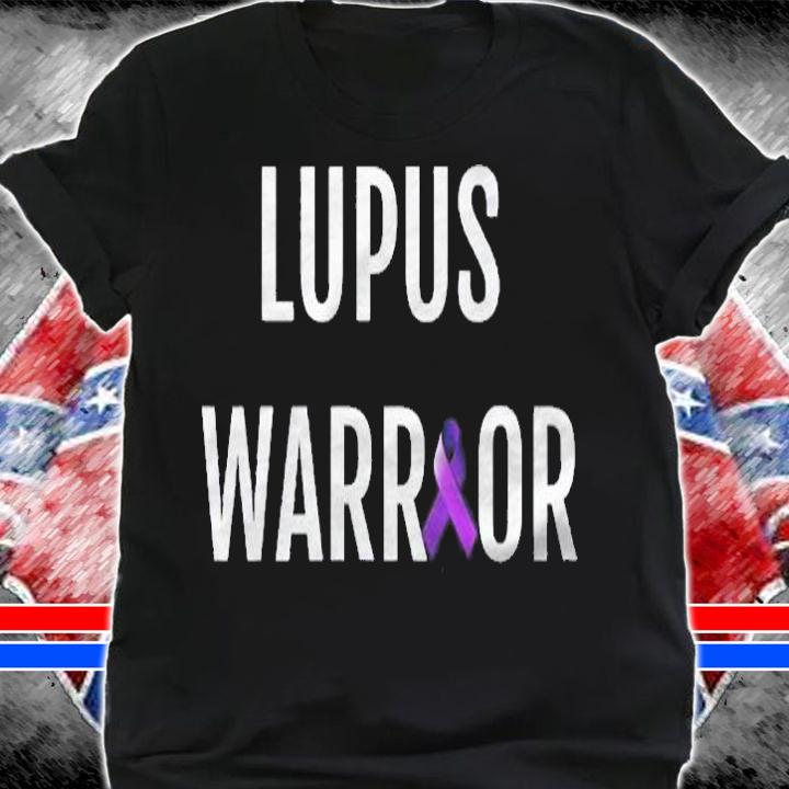 Lupus Warrior Statement Lupus Awareness Shirt shirt
