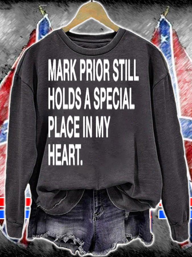 Mark Prior Still Holds A Special Place In My Heart T-Shirt sweatshirt