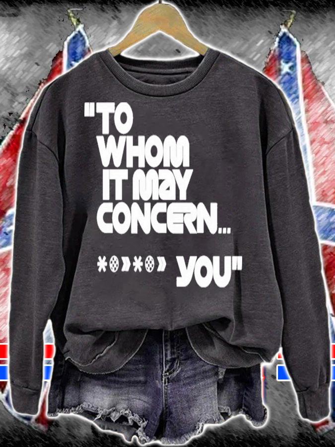 To Whom It May Concern You Shirt