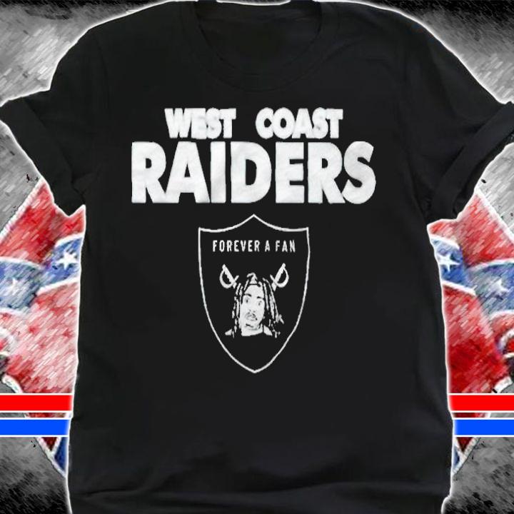 West Coast Raiders forever a fan T-shirt
