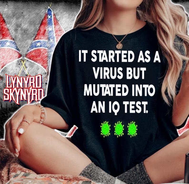 It Started As A Virus Mutated Into An IQ Test Shirt woman shirt