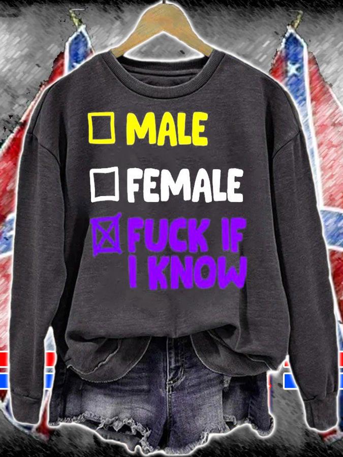 Male Female Fuck If I Know T-Shirt sweatshirt
