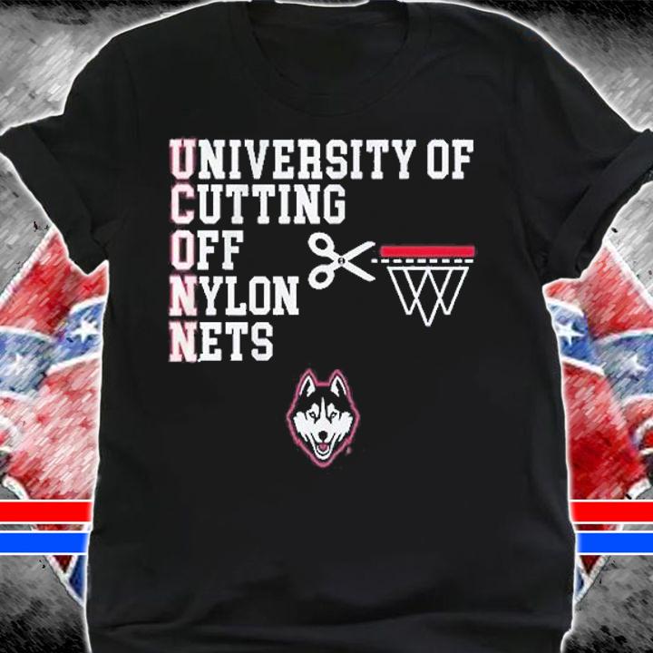 Uconn University Of Cutting Off Nylon Nets T-Shirt shirt
