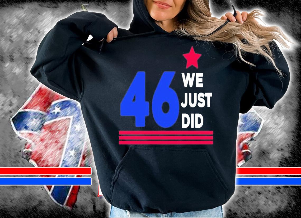 We Just Did 46 Star T-Shirt hoodie