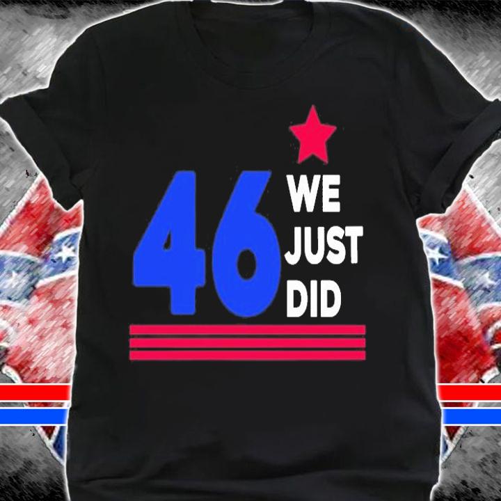 We Just Did 46 Star T-Shirt shirt
