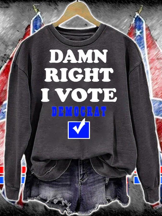 Damn Right I Vote Democrat T-Shirt