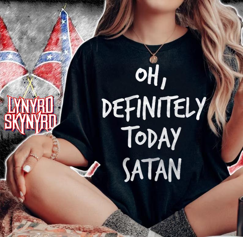 Funny Definitely Today Satan Sarcastic Joke Humor Gift Shirt woman shirt