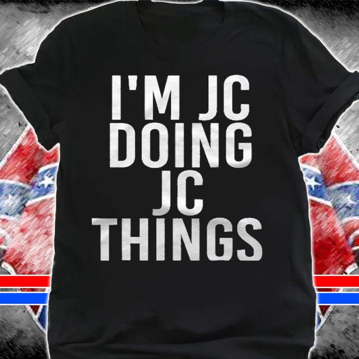 Im Jc Doing Jc Things Funny Name Gift Idea Shirt