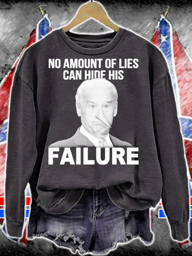 Joe Biden No Amount Of Lies Can Hide His Failure Shirt