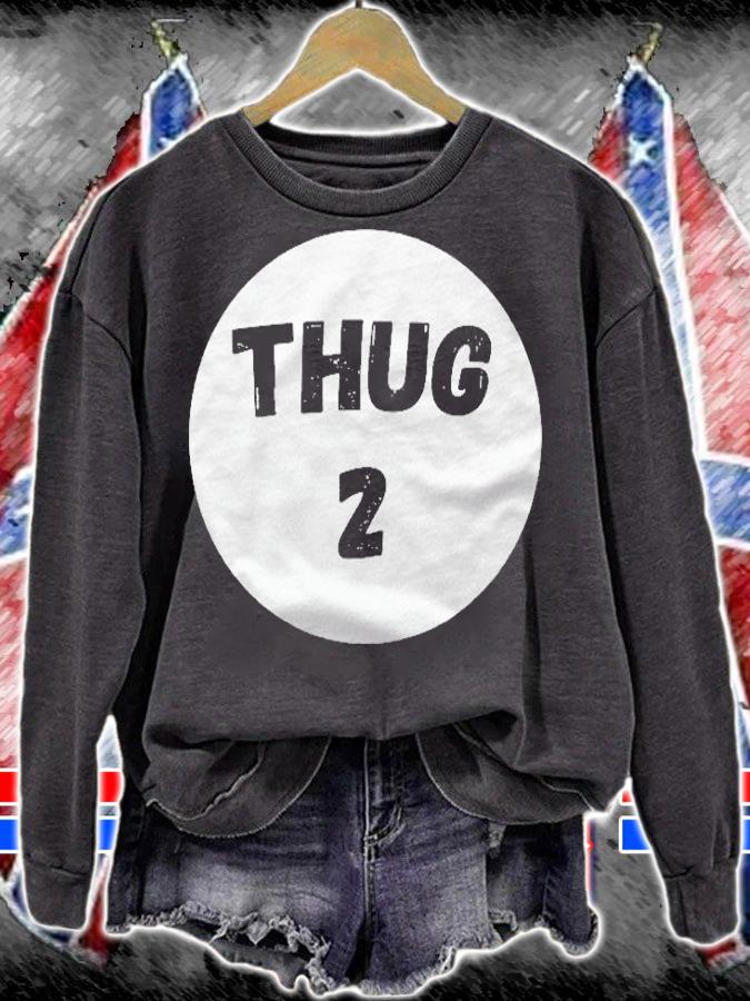 Thug 2 Funny Sarcasm Shirt