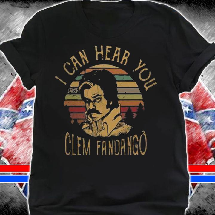 I Can Hear You Clem Fandango Vintage T-Shirt shirt