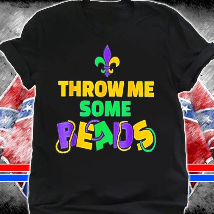 Mardi Gras Throw Me Some Beads T-Shirt shirt