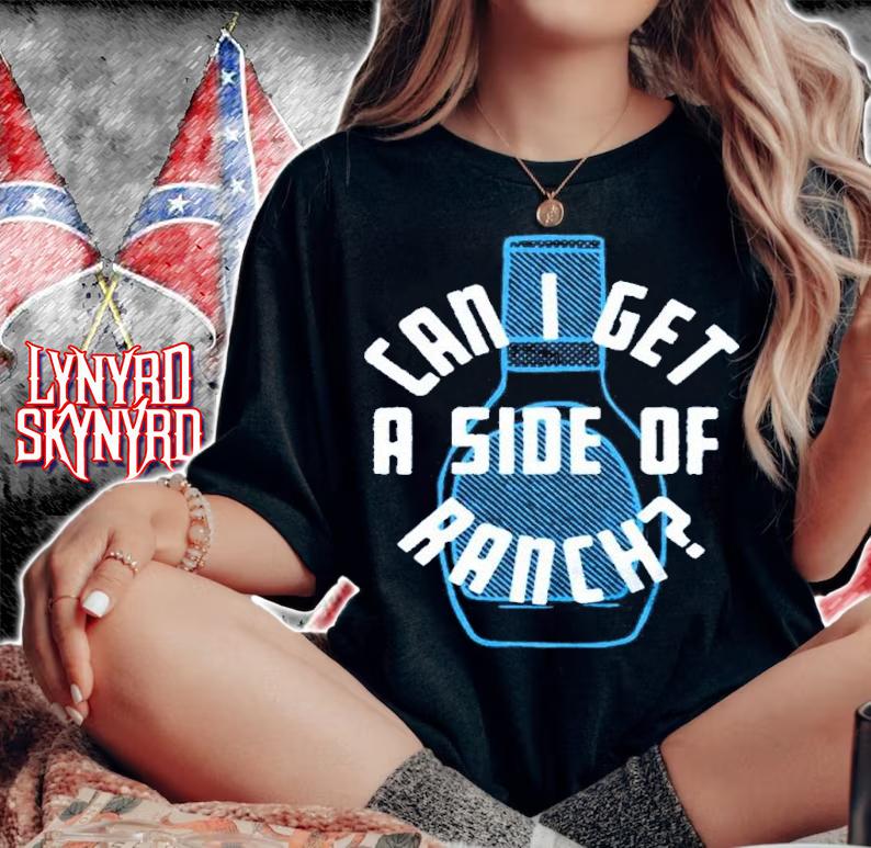 Can I Get A Side Of Ranch Shirt woman shirt