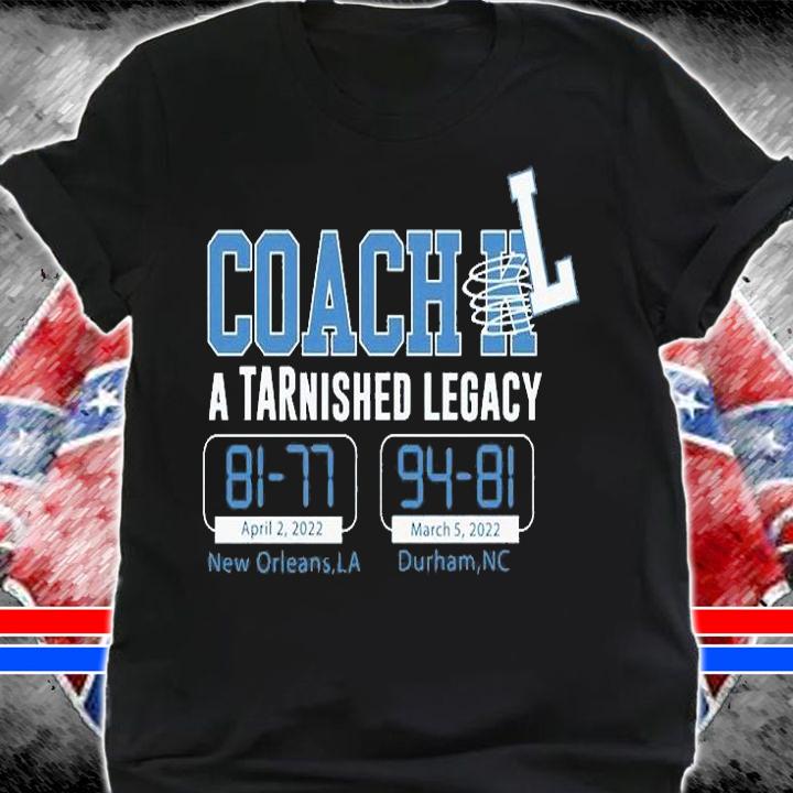 Coach L TARnished Legacy North Carolina Basketball T-Shirt shirt