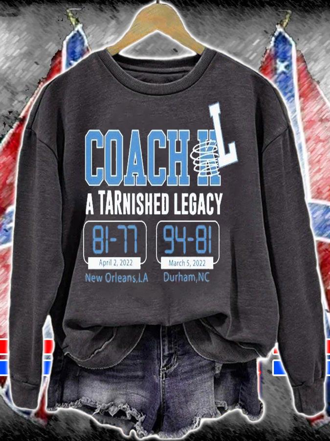 Coach L TARnished Legacy North Carolina Basketball T-Shirt sweatshirt