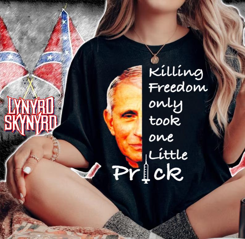 Fauci Killing Freedom Only Took One Little Prick Shirt woman shirt