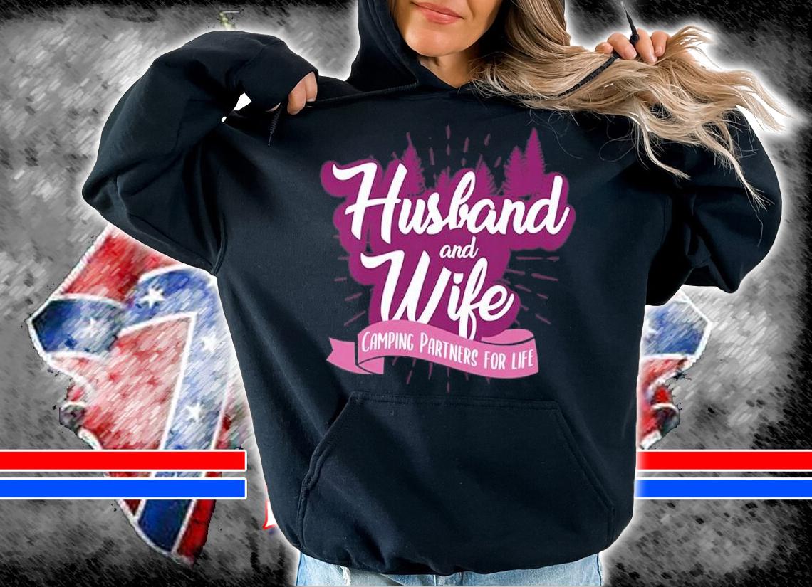 Husband & Wife Camping Partners For Life T-Shirt hoodie