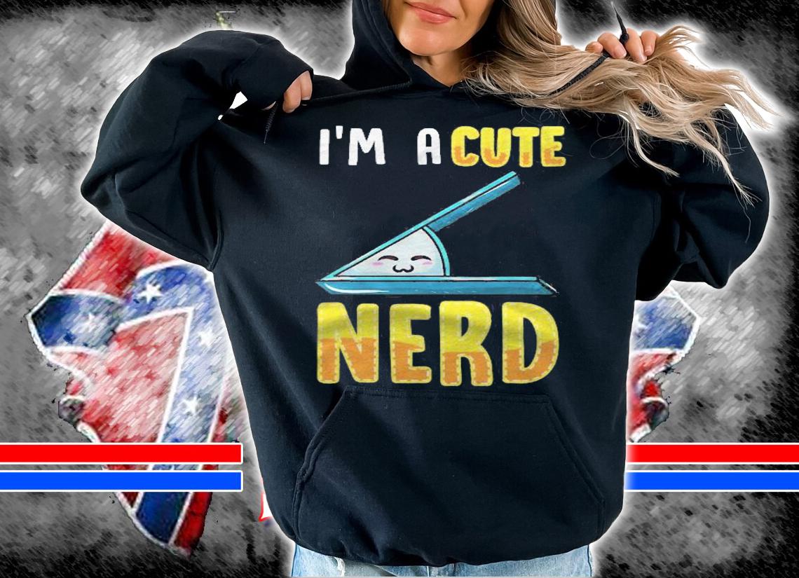 Im Acute Nerd Funny Math Geometry Pun Mathematics Shirt hoodie