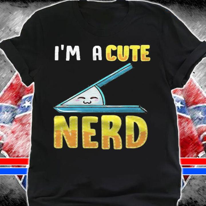 Im Acute Nerd Funny Math Geometry Pun Mathematics Shirt shirt