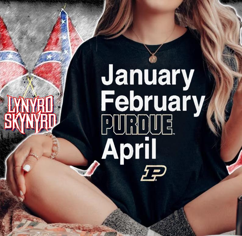 January February Purdue April Purdue Basketball T-Shirt woman shirt