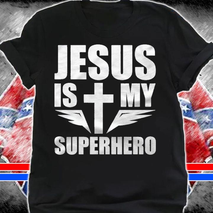 Jesus Is My Superhero Christian Shirt shirt