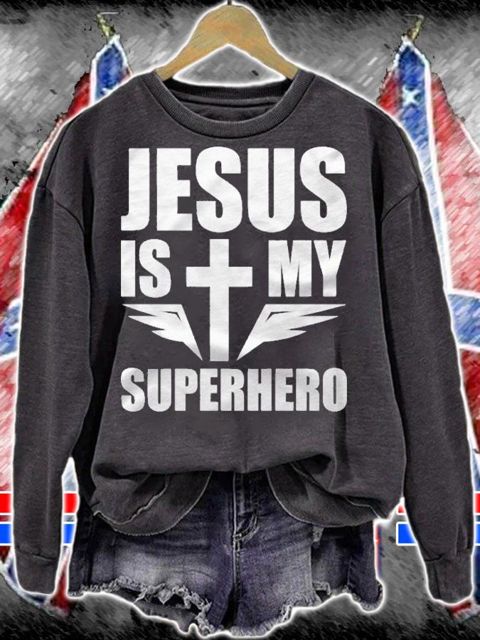 Jesus Is My Superhero Christian Shirt sweatshirt