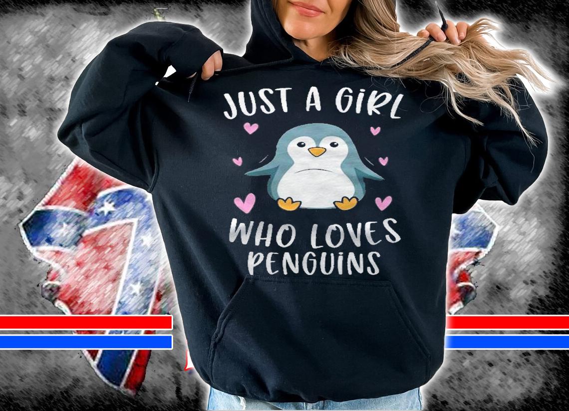 Just A Girl Who Loves Penguins Funny Penguin Gifts For Girls Pullover shirt hoodie