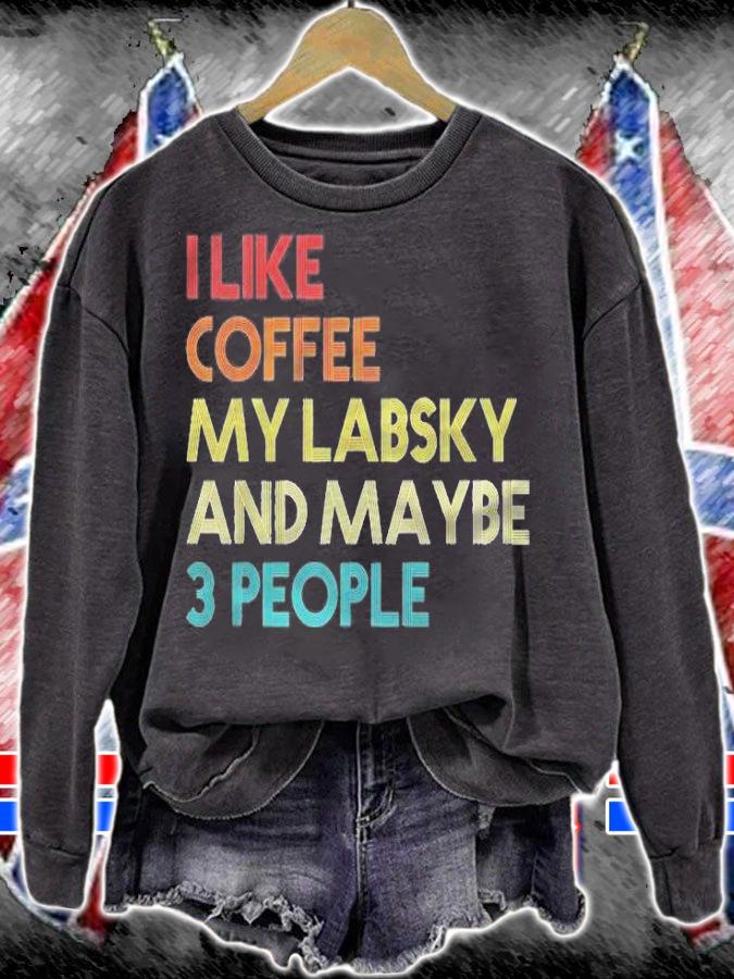 Labsky Dog Owner Coffee Lovers Quote Gift Vintage Retro Shirt sweatshirt