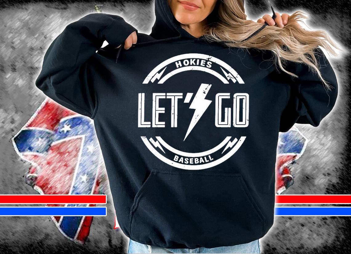 Let Go Hokies Baseball T-Shirt hoodie
