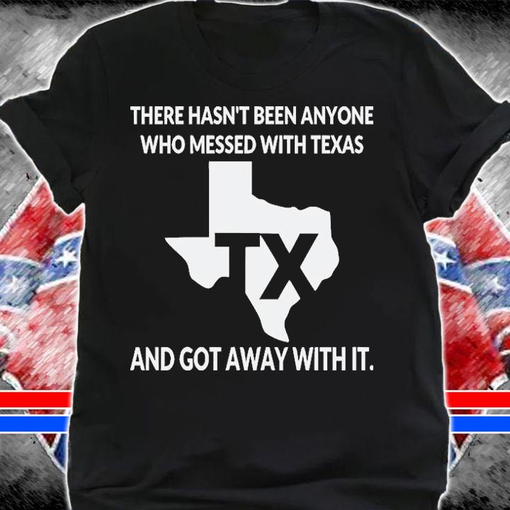 Nobody Gets Away With Messing With Texas T-Shirt