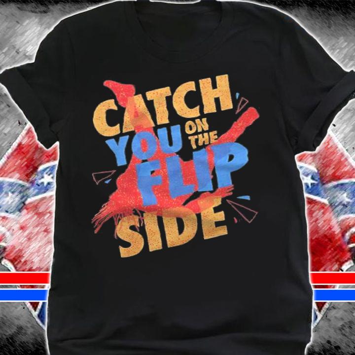 Reggie Catch You on the Flip Side Shirt