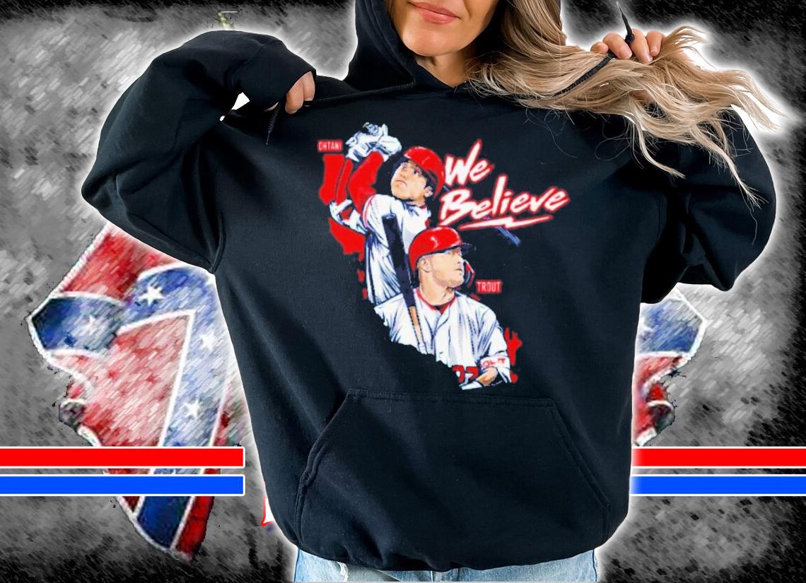 Shohei Ohtani And Mike Trout Los Angeles Angels We Believe Shirt hoodie