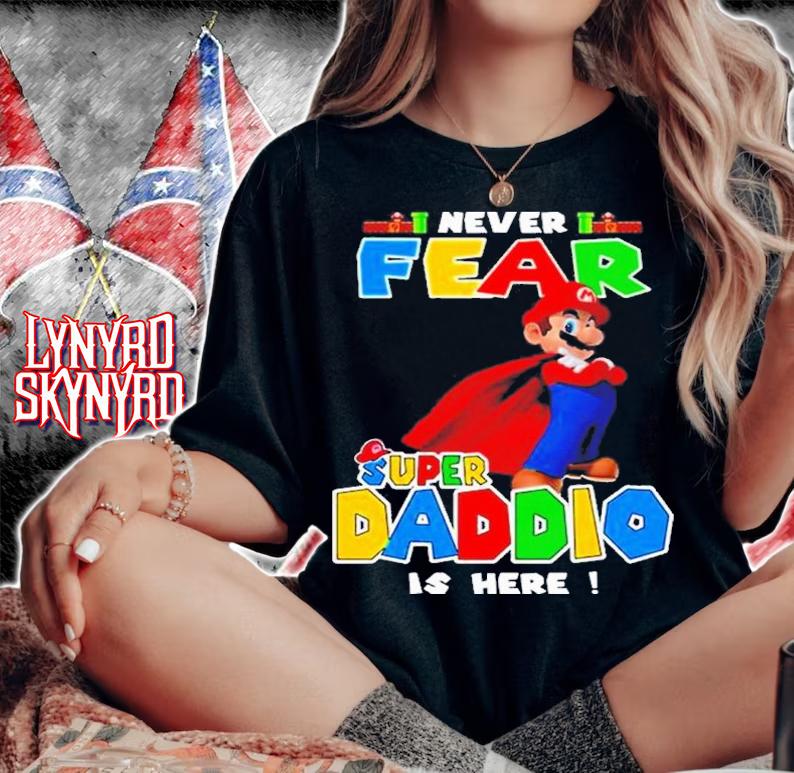 Super Mario Never Fear Super Daddio Is Here Shirt woman shirt