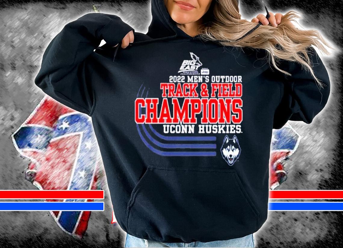 UConn Huskies Big East Men's Track And Field Conference Tournament Champions 2022 Shirt hoodie