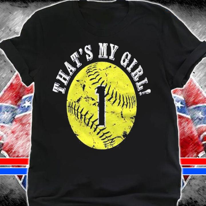 Unique Thats My Girl 1 Softball Player Mom Or Dad Gifts Shirt shirt