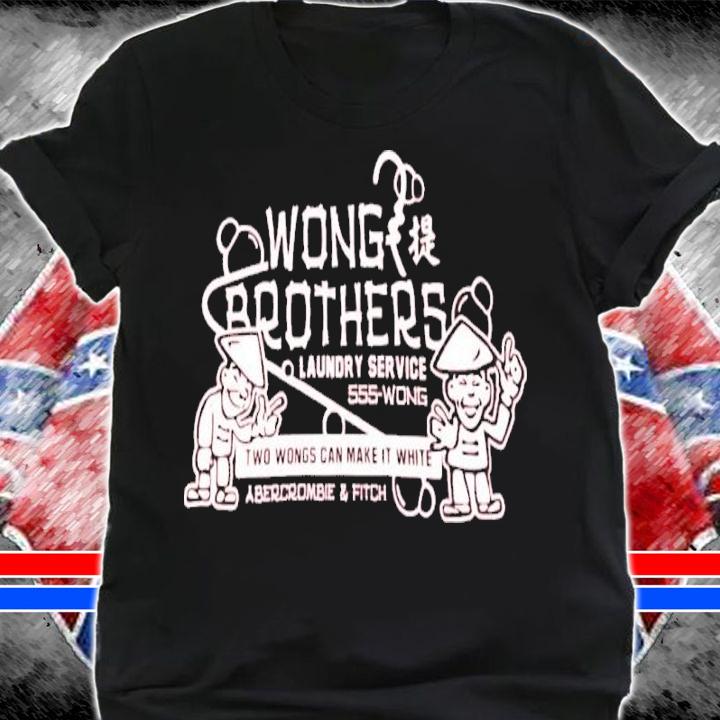 Wong Brothers Laundry Service 555-Wong Two Wongs Can Make It White Shirt shirt