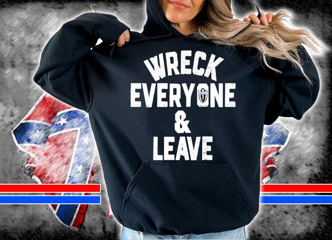 Wreck Everyone And Leave T-Shirt