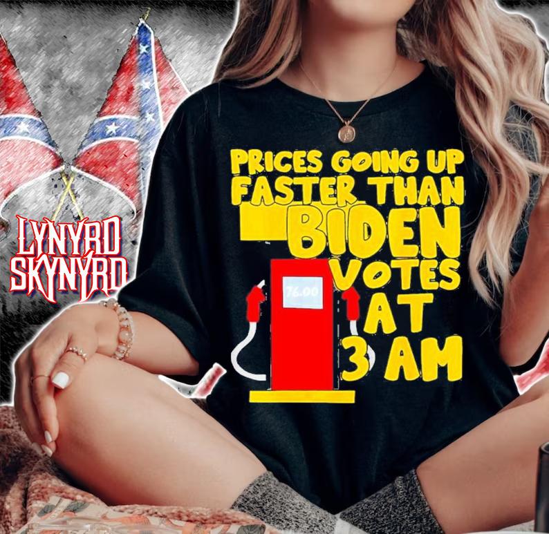 Gas Prices Going Up Faster Than Biden Votes At 3 Am Shirt