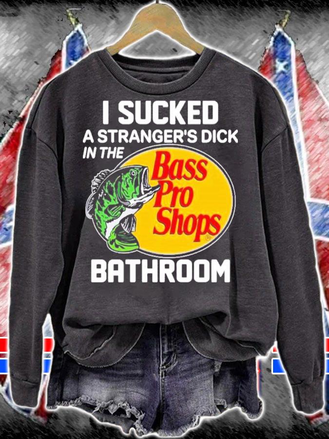 I Sucked A Stranger's Dick In The Bathroom Bass Pro Shops Vlctorianchild Shirt