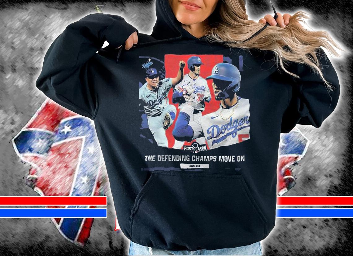 Los Angeles Dodgers Postseason 2021 The Defending Champs Move On Shirt hoodie