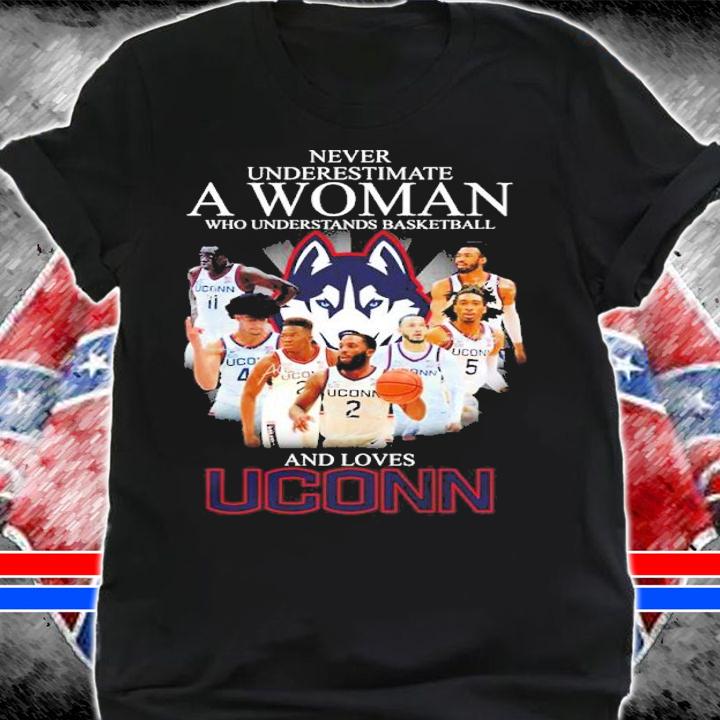 Never Underestimate A Woman Who Understands Basketball And Loves UConn Huskies Signatures Shirt shirt