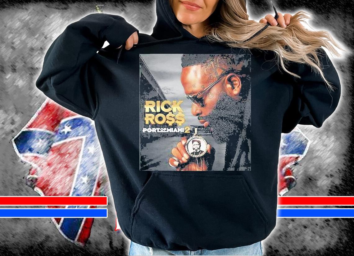 Rick Ross Port Of Miami 2 T-Shirt hoodie
