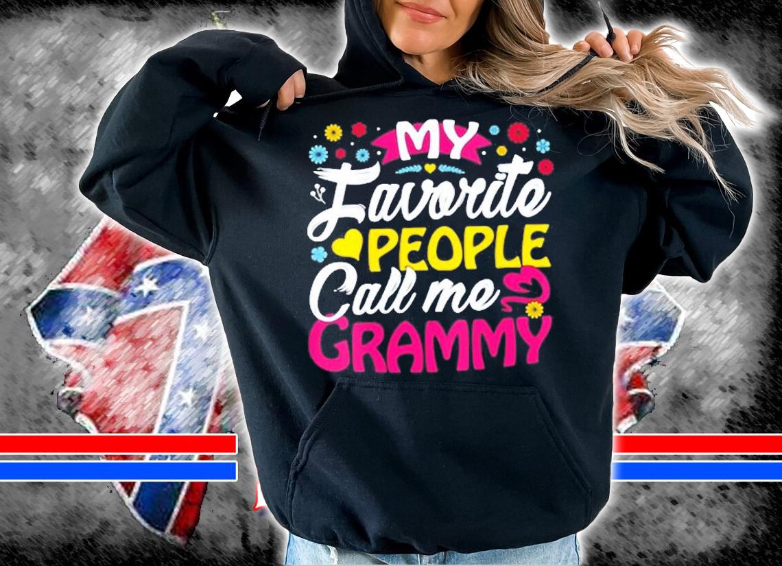 Womens My Favorite People Call Me Grammy Cute Grammy Gifts Grammy T-Shirt hoodie