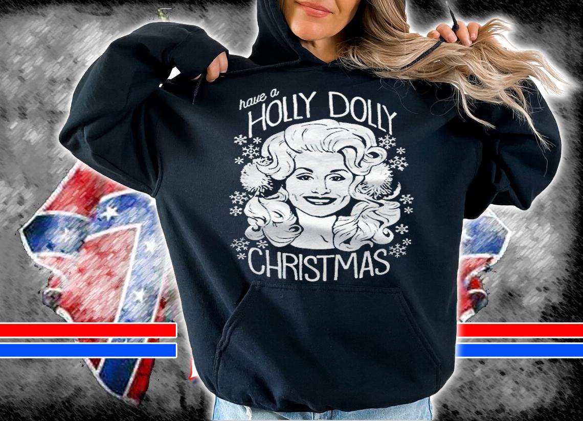 Dolly Parton Have A Holly Dolly Christmas T-shirt hoodie
