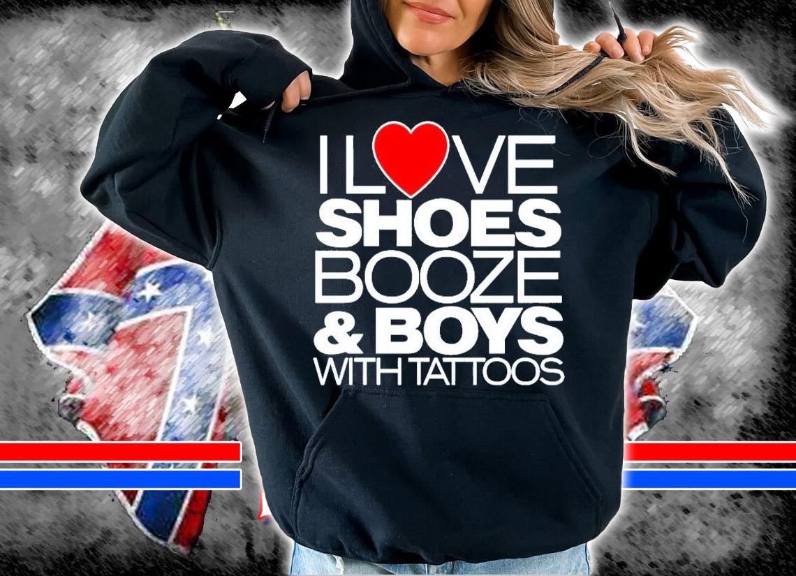 I Love Shoes Booze And Boys With Tattoo T-Shirt