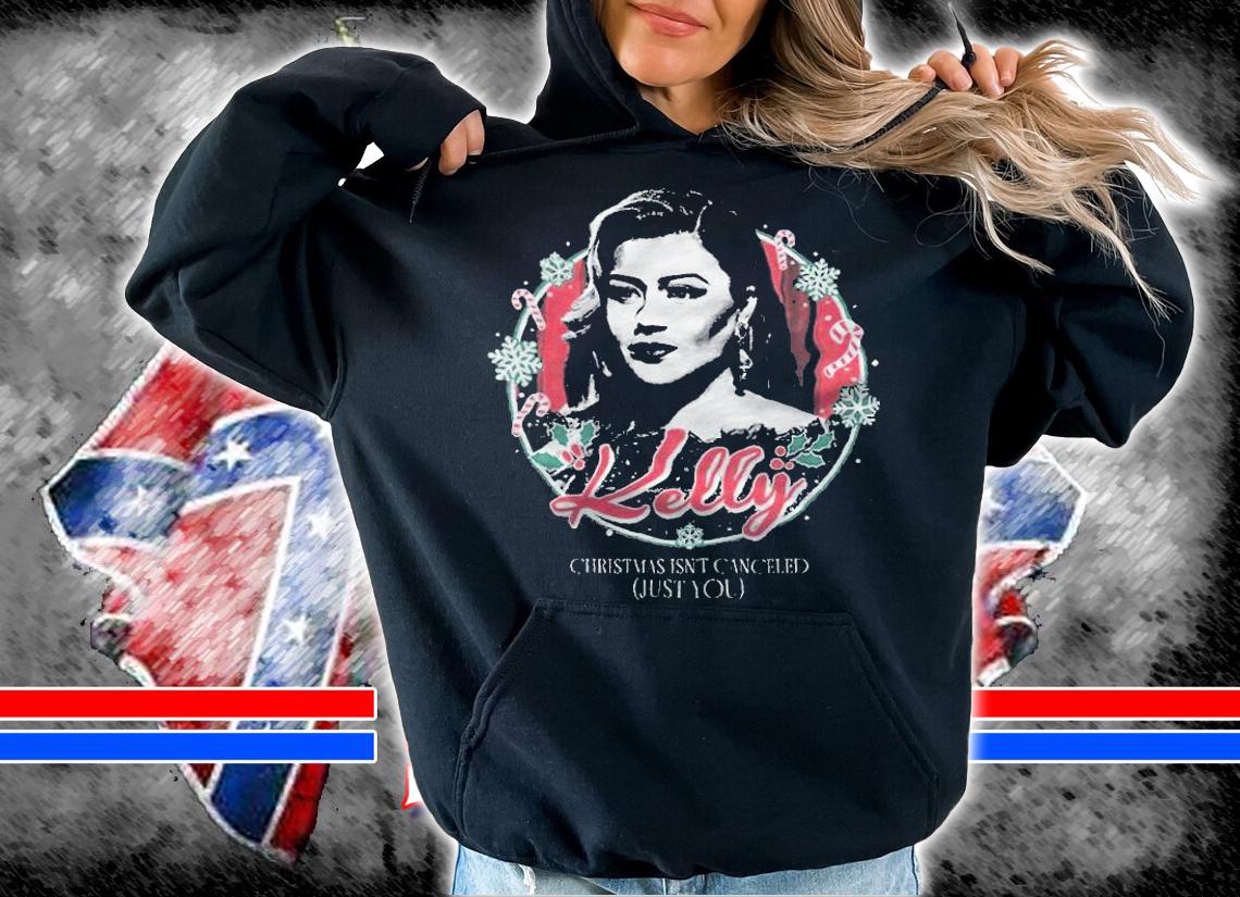 Kelly Clarkson Christmas isn't canceled just You 2021 T-shirt hoodie